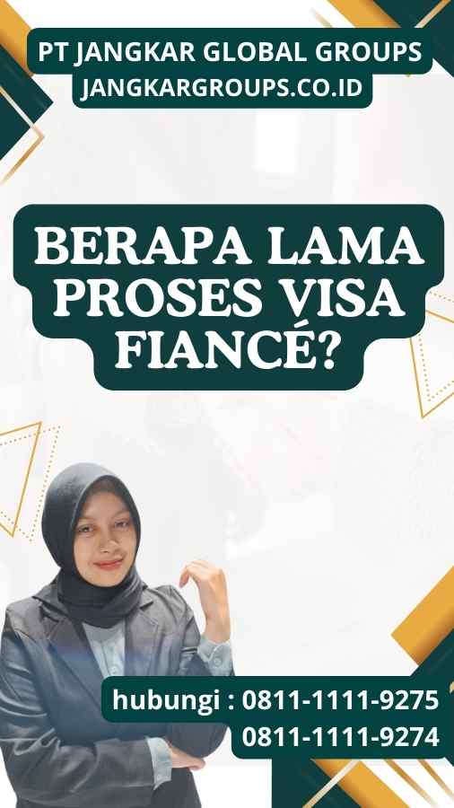 Berapa Lama Proses Visa Fiancé