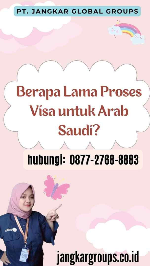 Berapa Lama Proses Visa untuk Arab Saudi