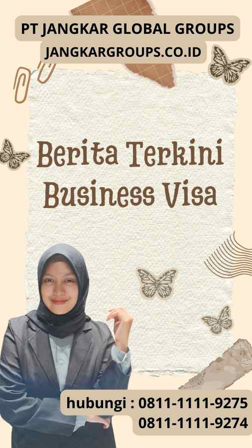 Berita Terkini Business Visa