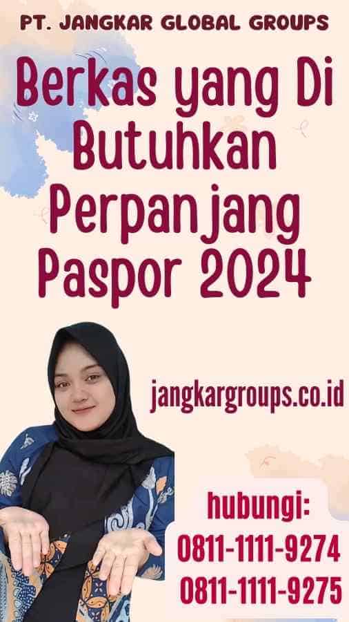 Berkas yang Di Butuhkan Perpanjang Paspor 2024