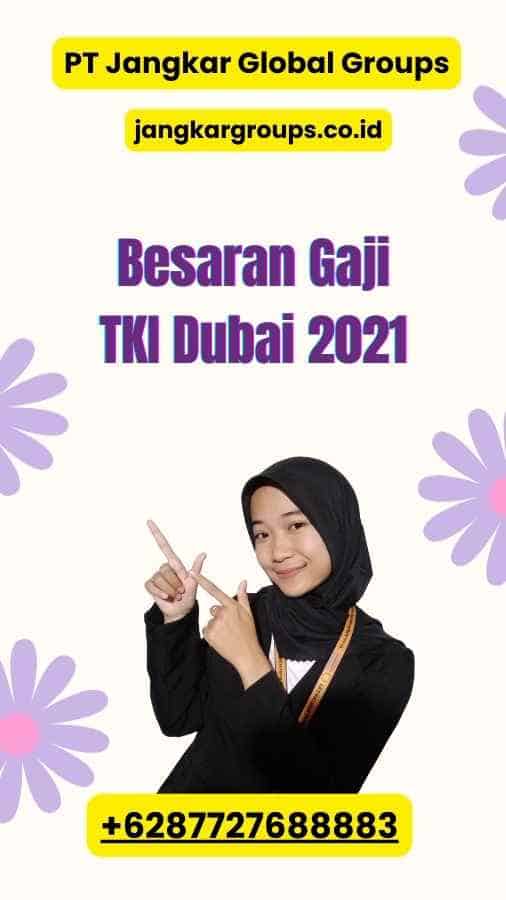Besaran Gaji TKI Dubai 2021