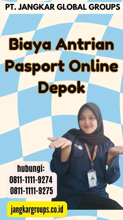 Biaya Antrian Pasport Online Depok