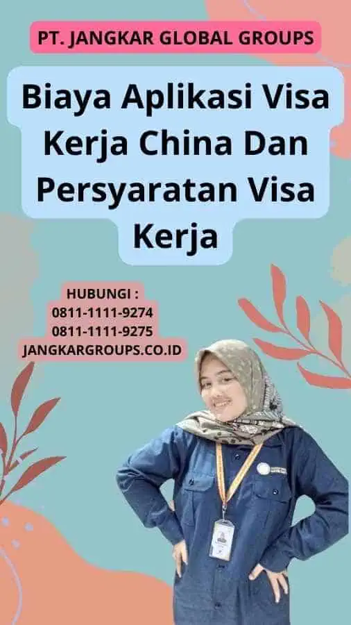 Biaya Aplikasi Visa Kerja China Dan Persyaratan Visa Kerja