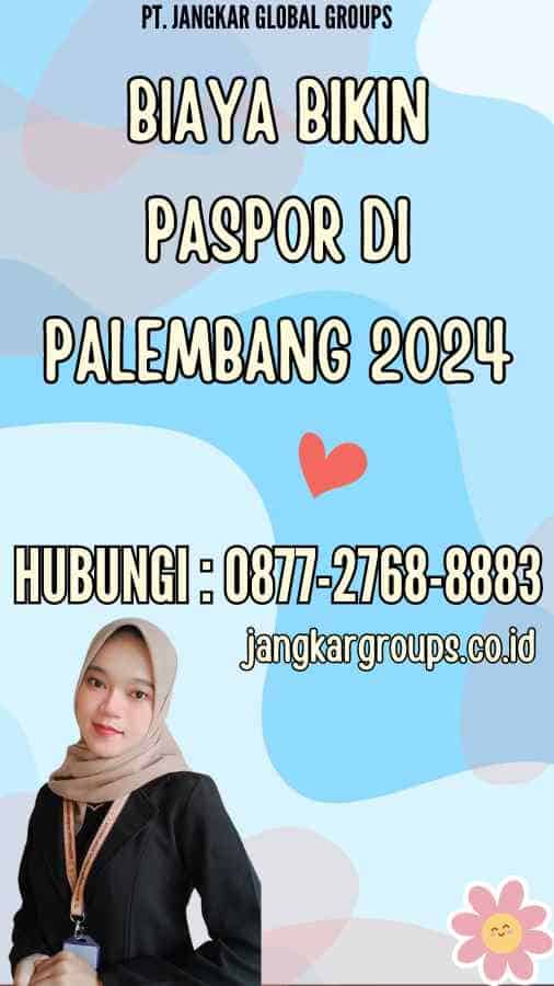 Biaya Bikin Paspor Di Palembang 2024