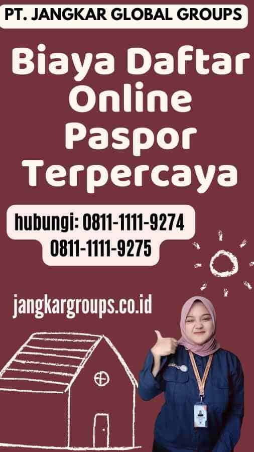 Biaya Daftar Online Paspor Terpercaya