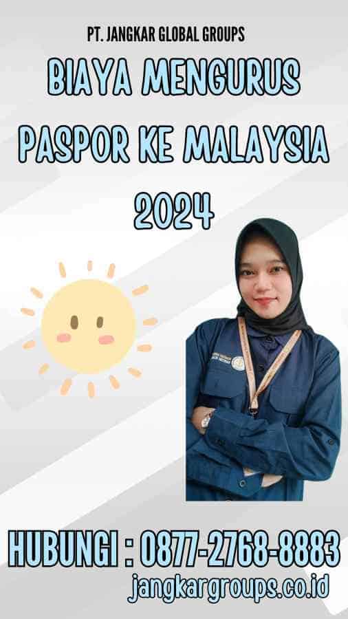 Biaya Mengurus Paspor Ke Malaysia 2024