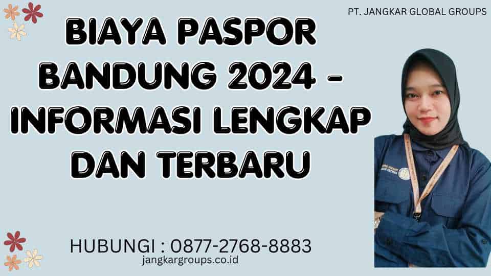 Biaya Paspor Bandung 2024 - Informasi Lengkap dan Terbaru