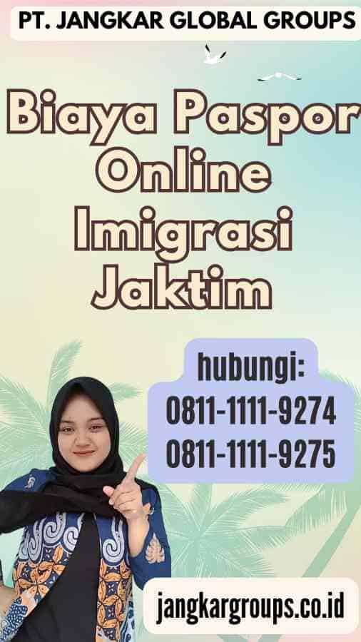 Biaya Paspor Online Imigrasi Jaktim