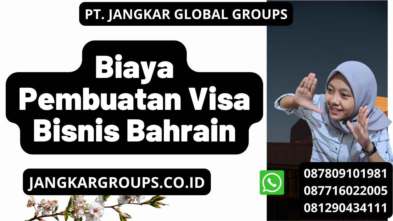 Biaya Pembuatan Visa Bisnis Bahrain