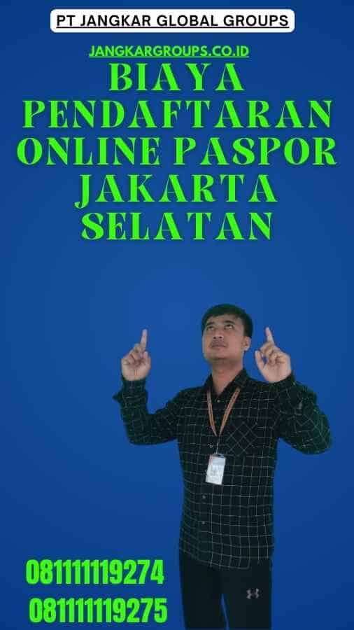 Biaya Pendaftaran Online Paspor Jakarta Selatan