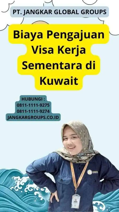 Biaya Pengajuan Visa Kerja Sementara di Kuwait