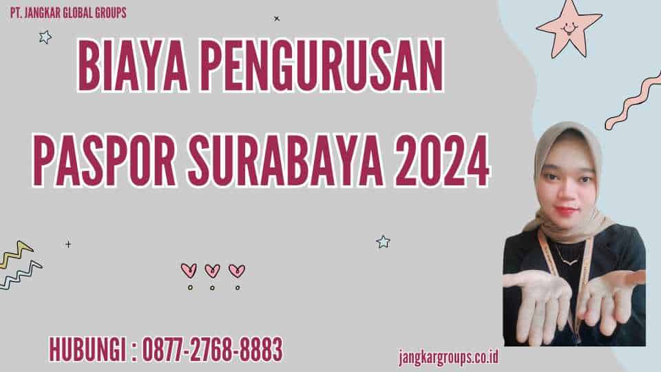 Biaya Pengurusan Paspor Surabaya 2024