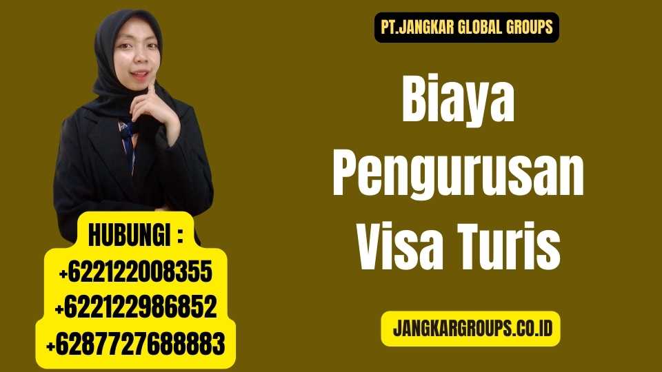 Biaya Pengurusan Visa Turis