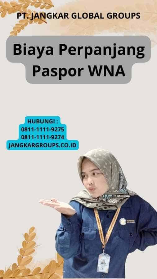 Biaya Perpanjang Paspor WNA