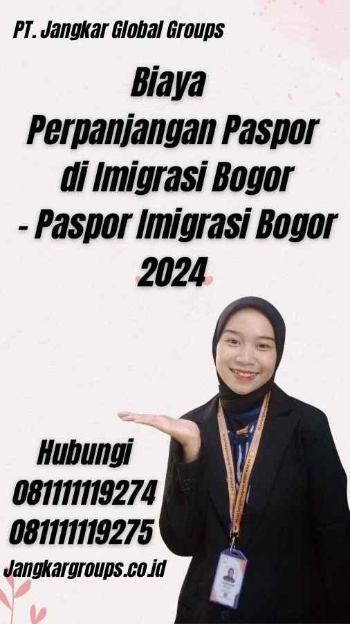 Biaya Perpanjangan Paspor di Imigrasi Bogor - Paspor Imigrasi Bogor 2024