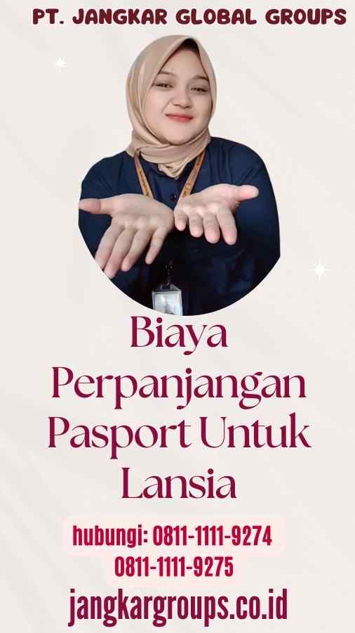 Biaya Perpanjangan Pasport Untuk Lansia