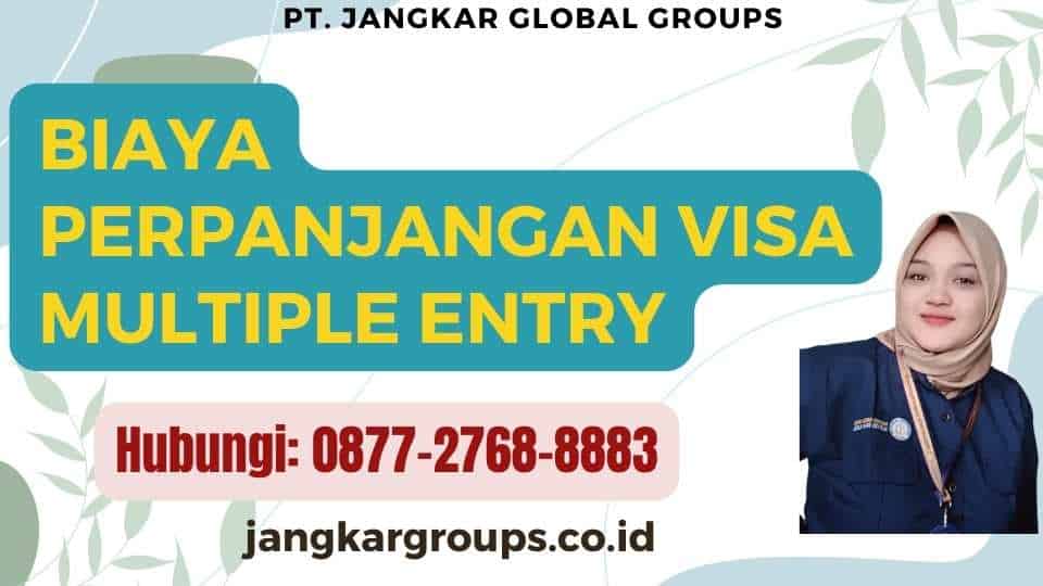 Biaya Perpanjangan Visa Multiple Entry