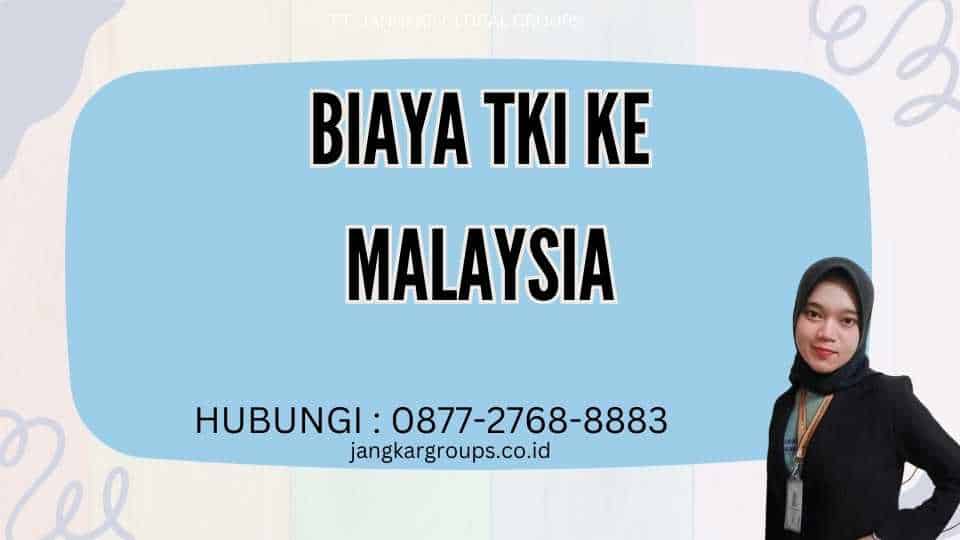 Biaya TKI Ke Malaysia