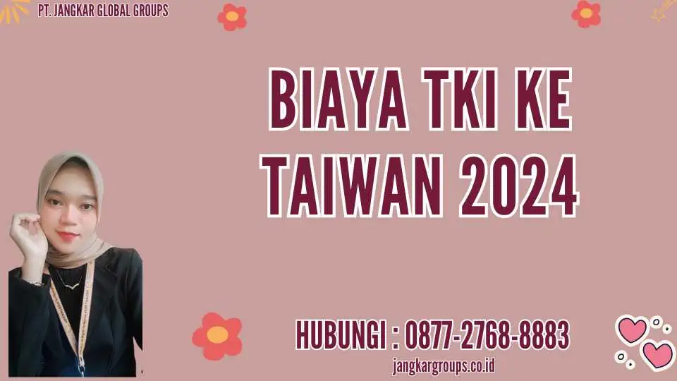 Biaya TKI Ke Taiwan 2024