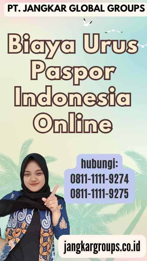 Biaya Urus Paspor Indonesia Online