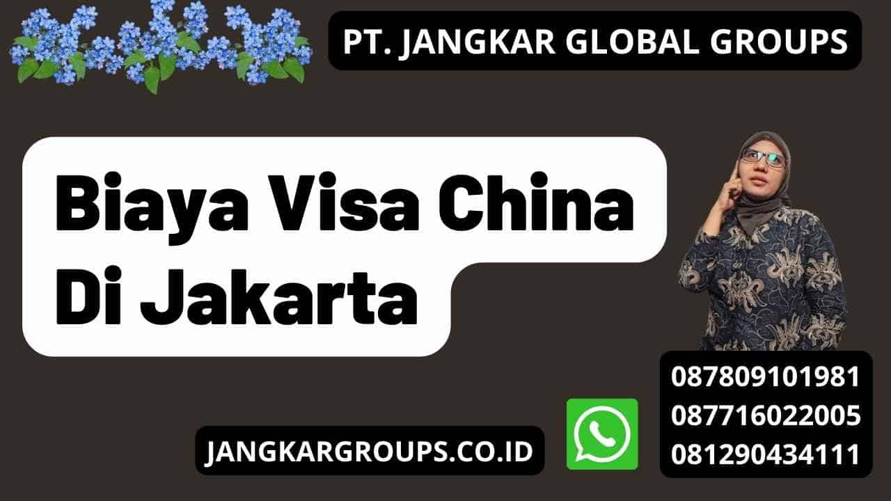 Biaya Visa China Di Jakarta