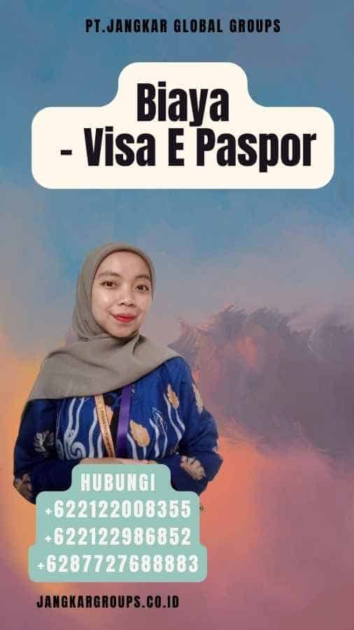 Biaya - Visa E Paspor