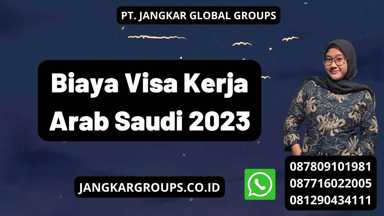 Biaya Visa Kerja Arab Saudi 2023