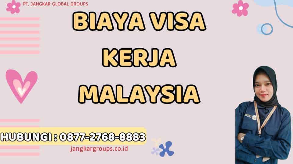 Biaya Visa Kerja Malaysia