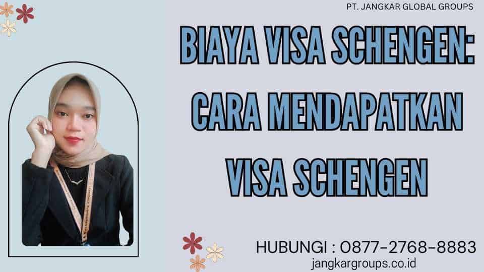 Biaya Visa Schengen Cara Mendapatkan Visa Schengen