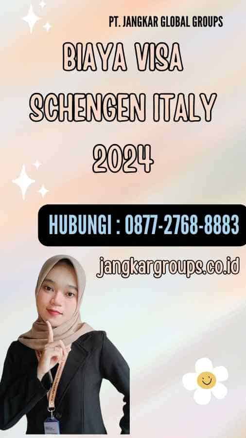 Biaya Visa Schengen Italy 2024