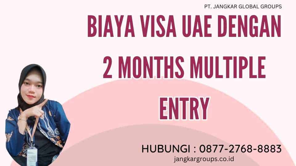 Biaya Visa UAE Dengan 2 Months Multiple Entry