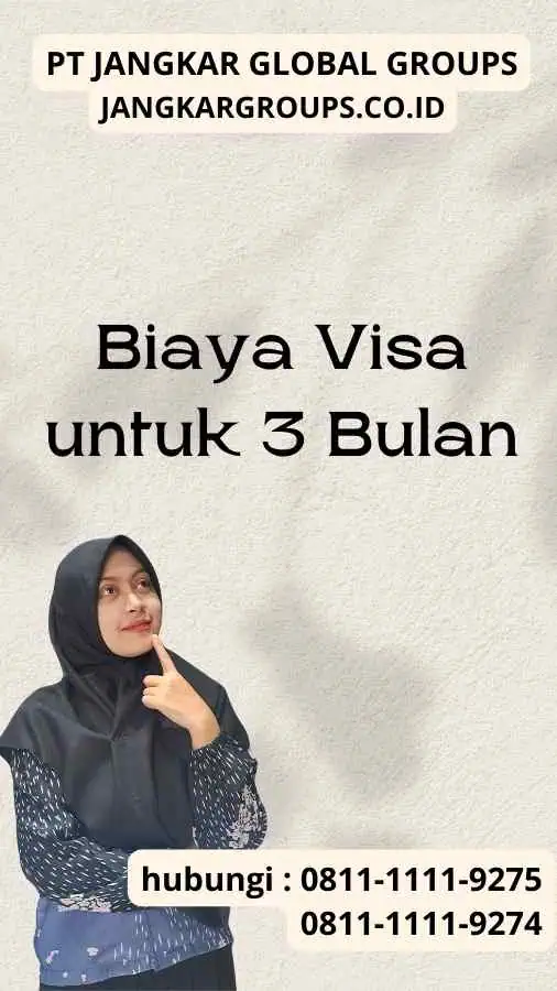 Biaya Visa untuk 3 Bulan