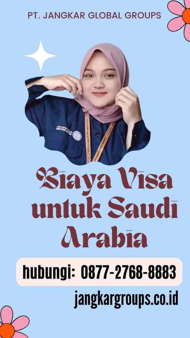 Biaya Visa untuk Saudi Arabia