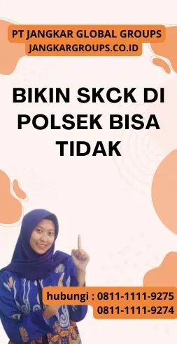 Bikin SKCK Di Polsek Bisa Tidak