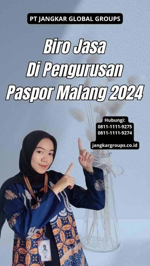 Biro Jasa Di Pengurusan Paspor Malang 2024