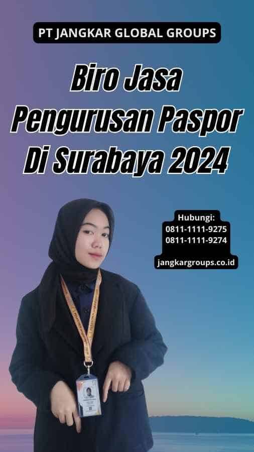 Biro Jasa Pengurusan Paspor Di Surabaya 2024