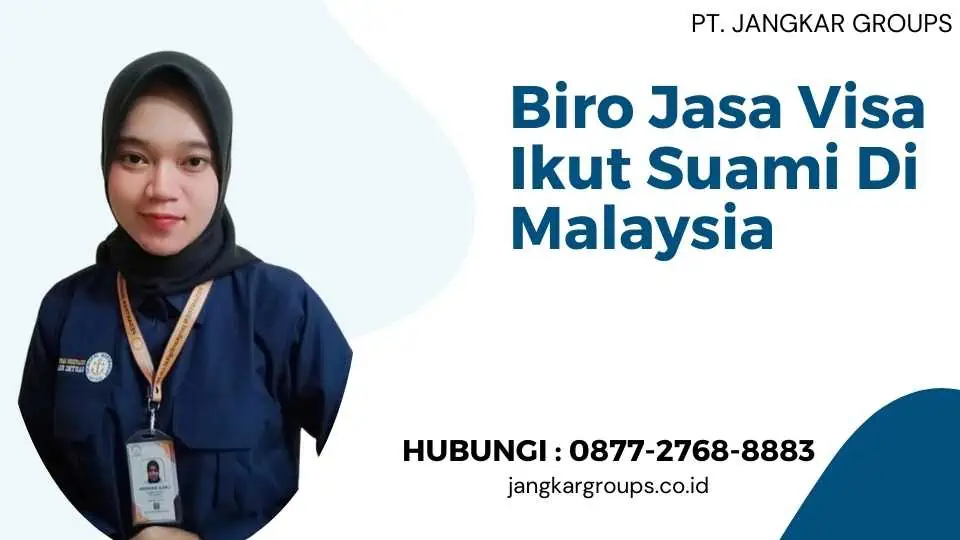 Biro Jasa Visa Ikut Suami Di Malaysia