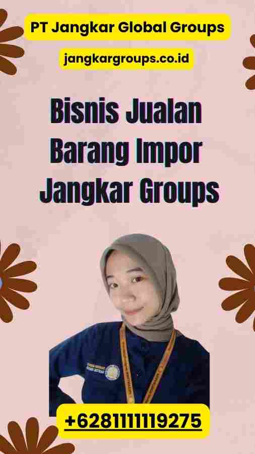 Bisnis Jualan Barang Impor Jangkar Groups