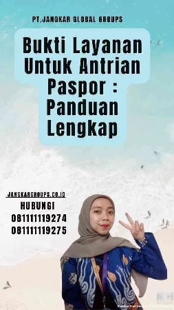 Bukti Layanan Untuk Antrian Paspor Panduan Lengkap