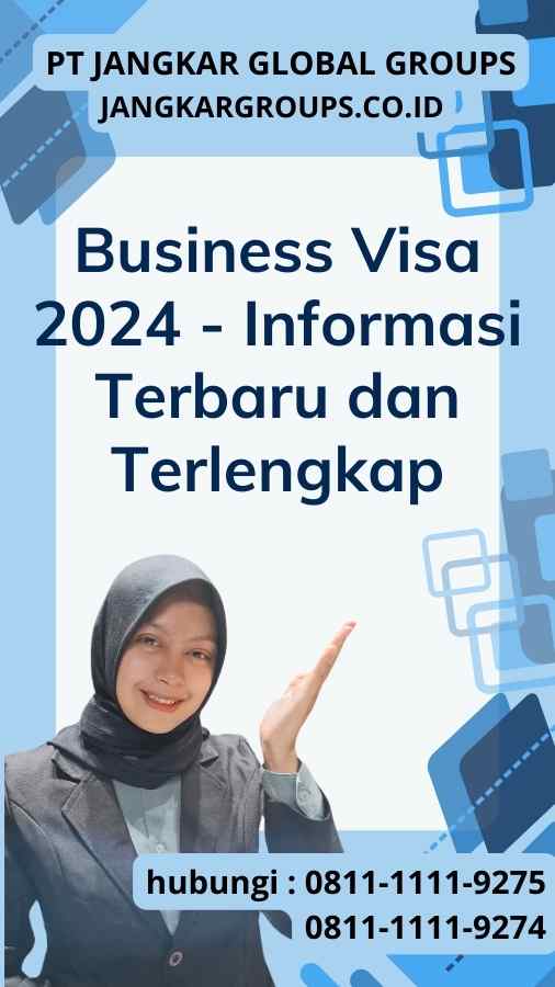 Business Visa 2024 - Informasi Terbaru dan Terlengkap