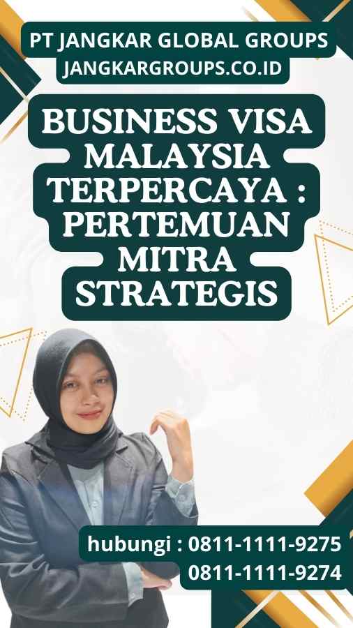 Business Visa Malaysia Terpercaya Pertemuan Mitra Strategis