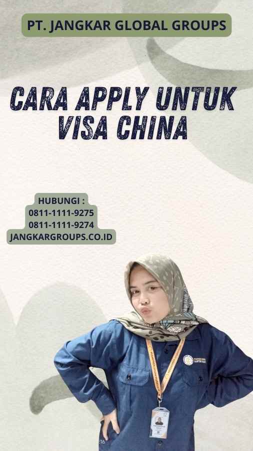 Cara Apply Untuk Visa China