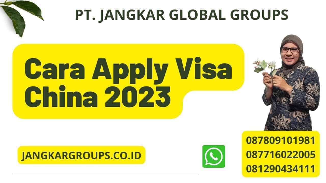 Cara Apply Visa China 2023