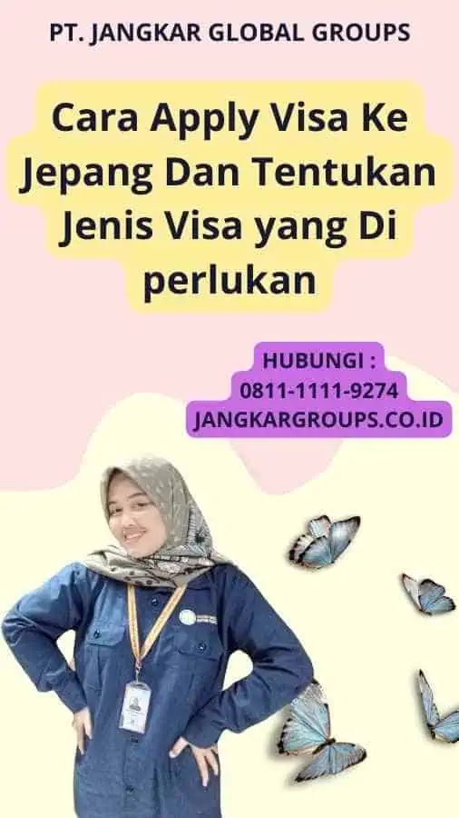 Cara Apply Visa Ke Jepang Dan Tentukan Jenis Visa yang Di perlukan