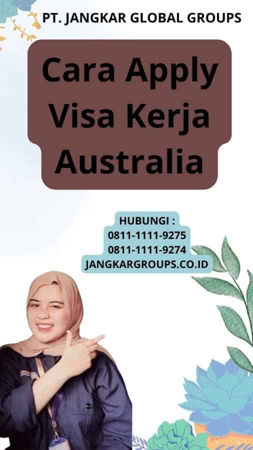 Cara Apply Visa Kerja Australia