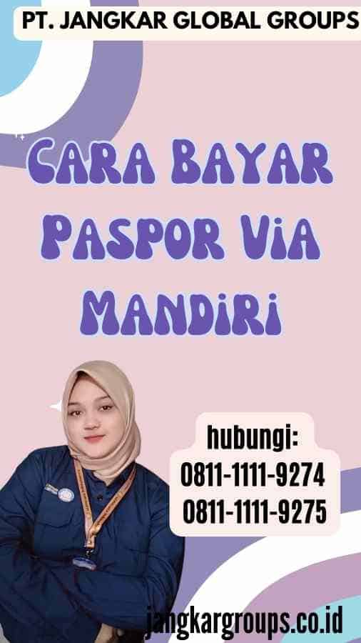 Cara Bayar Paspor Via Mandiri