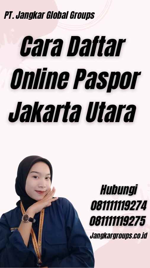 Cara Daftar Online Paspor Jakarta Utara