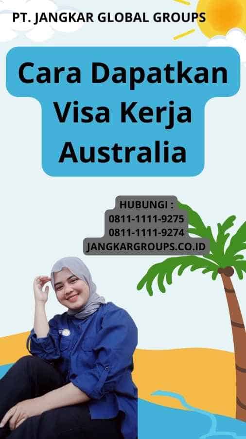 Cara Dapatkan Visa Kerja Australia