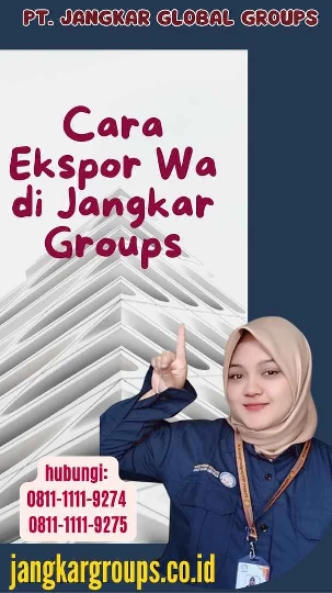 Cara Ekspor Wa di Jangkar Groups