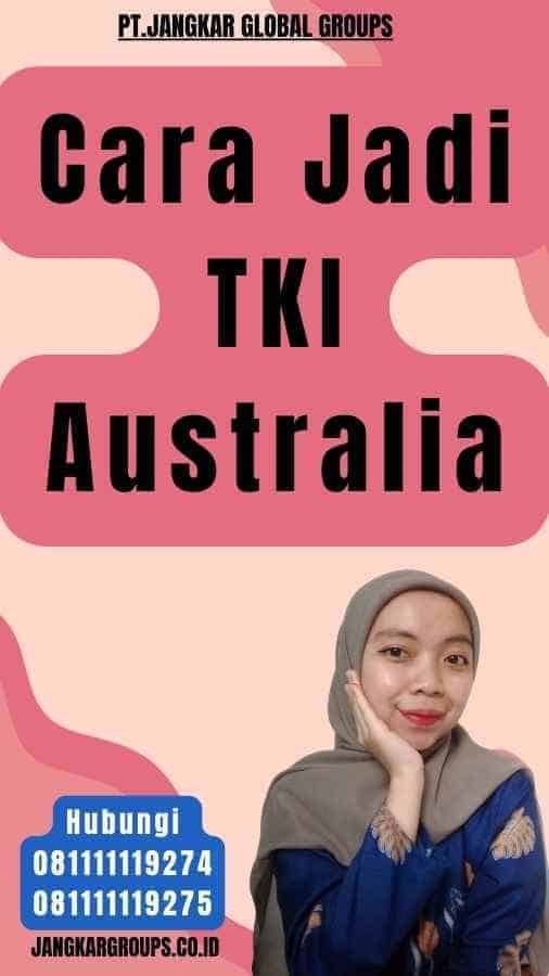 Cara Jadi TKI Australia